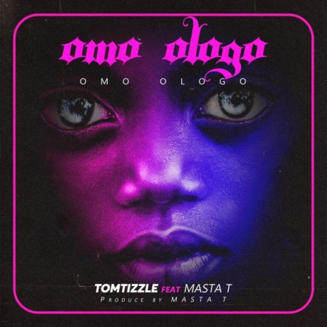 Omo Ologo ft. Masta T 🅴 | Boomplay Music