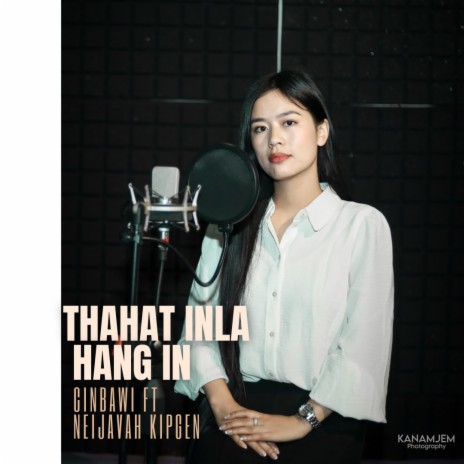 Thahat Inla Hang In ft. Neijavah Kipgen | Boomplay Music
