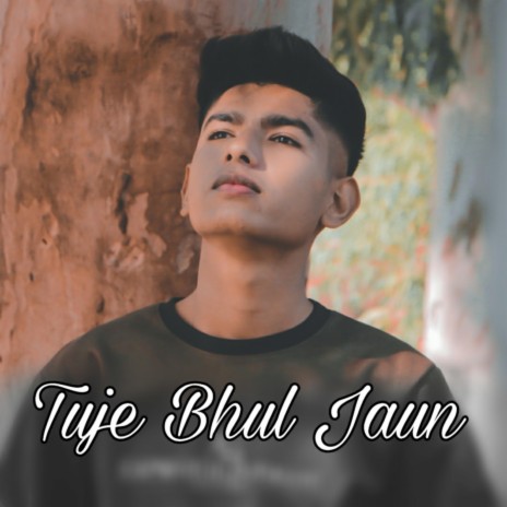 Tuje Bhul Jaun | Boomplay Music