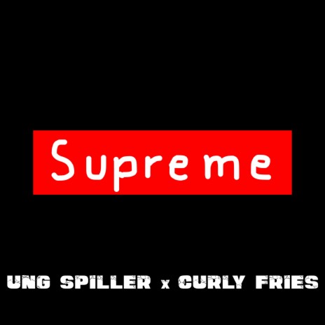 Supreme (feat. Ung Spiller)