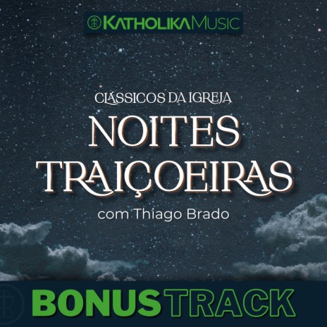 Deus Está Aqui (Noites Traiçoeiras) ft. Katholika Music | Boomplay Music