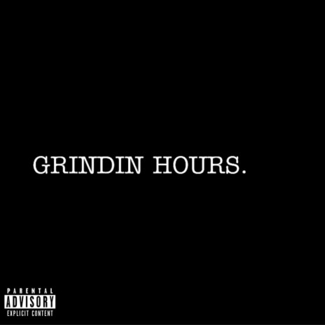 GRINDING HOURS | Boomplay Music