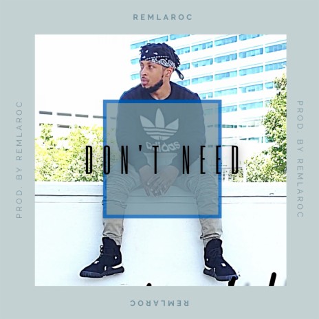 Don't Need | Boomplay Music