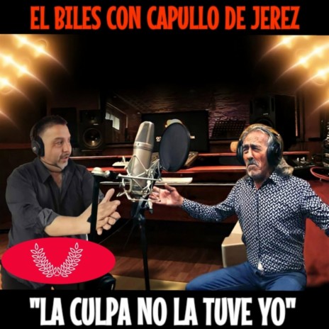 La Culpa No la Tuve Yo ft. Capullo De Jerez | Boomplay Music