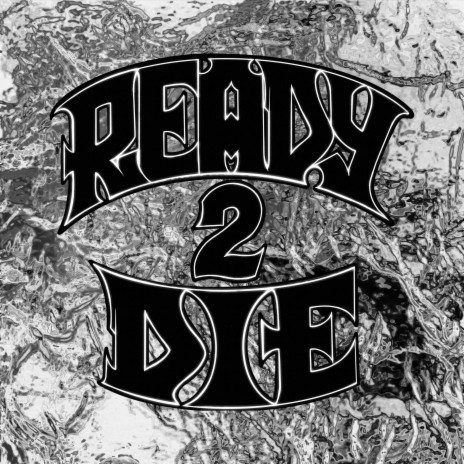 READY 2 DIE | Boomplay Music