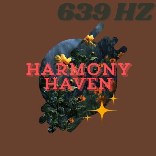 639 Hz Harmony Haven