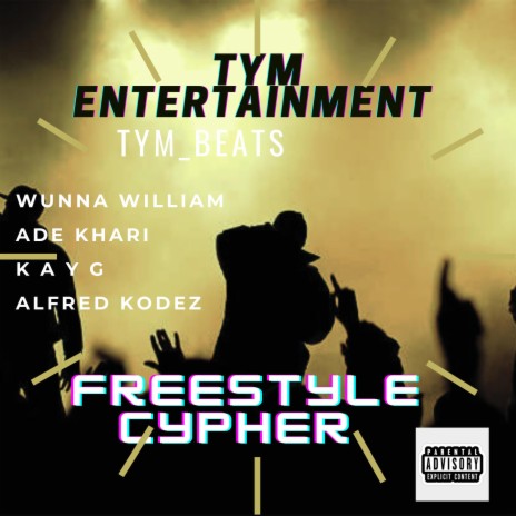 Freestyle Cypher ft. Wunna William, Ade Khari, K A Y G & Alfred Kodez | Boomplay Music