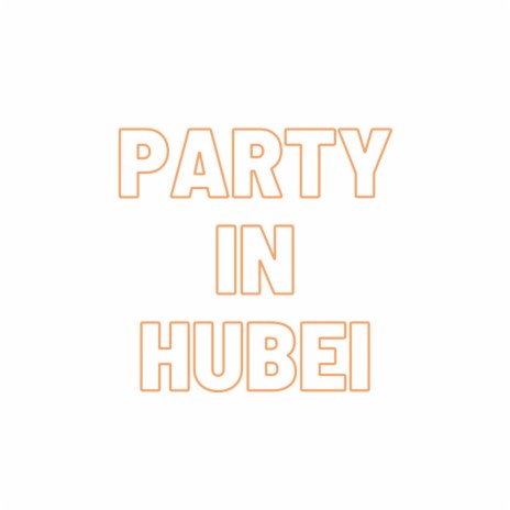 Party in Hubei | Boomplay Music