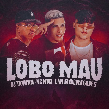 Lobo Mau ft. DJ Tawan & Dan Rodrigues | Boomplay Music