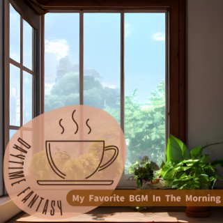 My Favorite Bgm in the Morning