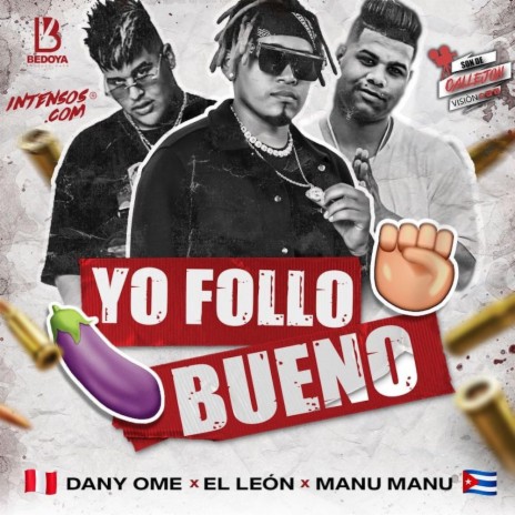 Yo Follo Bueno ft. El Leon & Manu Manu | Boomplay Music