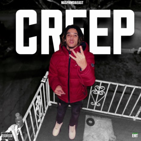 Creep ft. Nasfrmdaeast & Wicked ENT