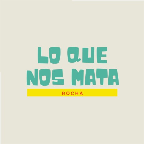 LO QUE NOS MATA | Boomplay Music