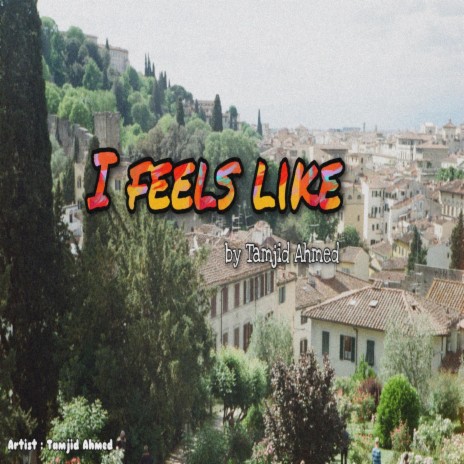 I Feels Like | Boomplay Music