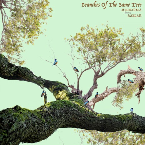 Branches of the Same Tree ft. Sablar | Boomplay Music