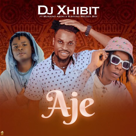 Aje ft. Muriano aboki & S.sound Melody boy | Boomplay Music