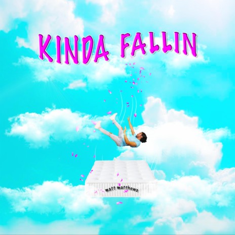 Kinda Fallin | Boomplay Music