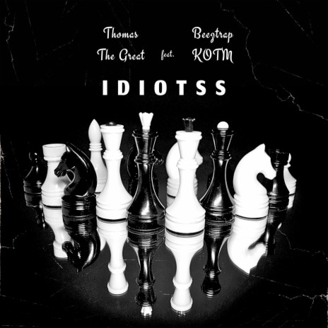 Idiotss ft. Beeztrap KOTM | Boomplay Music