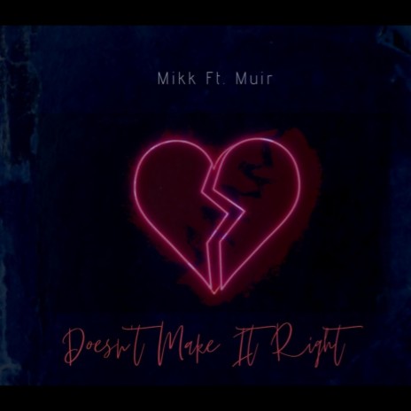 Doesn't Make It Right (feat. Muir) | Boomplay Music