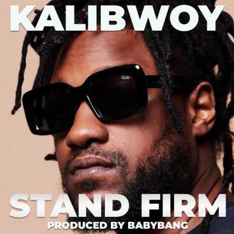Stand Firm ft. Kalibwoy | Boomplay Music