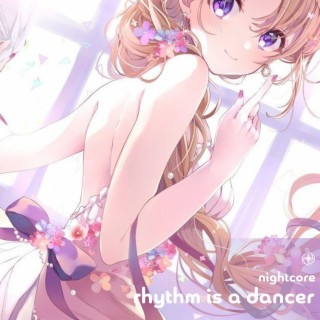 Rhythm Is A Dancer - Nightcore