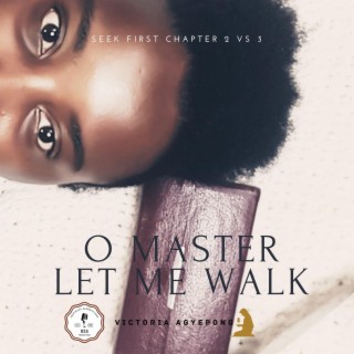 O Master Let Me Walk (Live at the Church Hall) lyrics | Boomplay Music