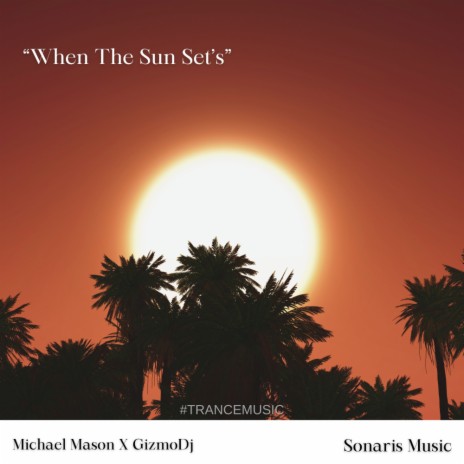 WHEN THE SUN SET'S ft. GizmoDJ | Boomplay Music