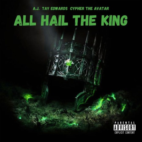 All Hail The King ft. Tay Edwards & Cypher The Avatar | Boomplay Music