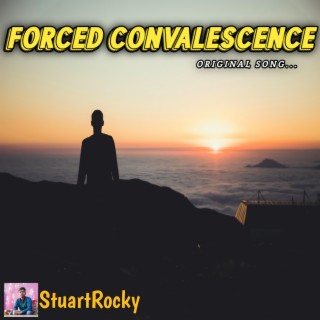 Forced Convalescence