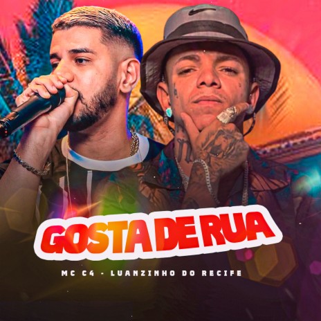 Gosta de Rua ft. MC C4 | Boomplay Music