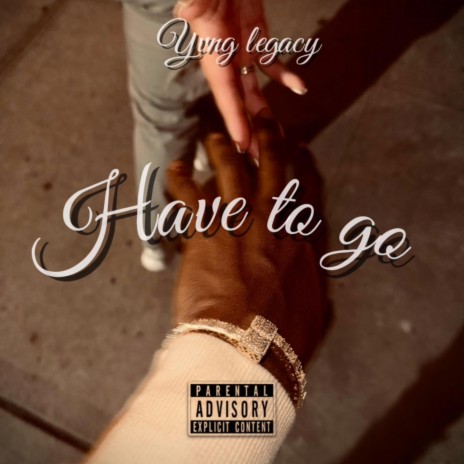 Have to go | Boomplay Music