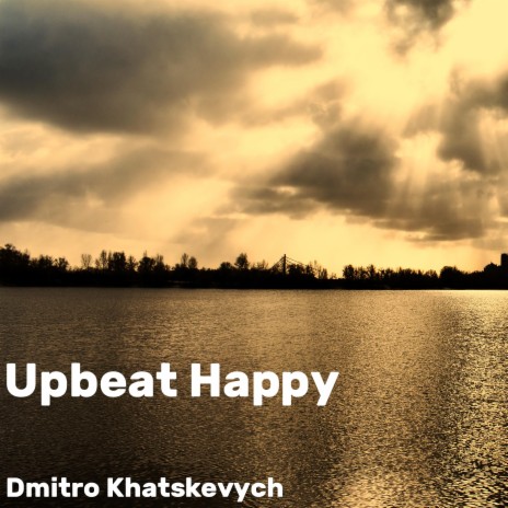 Upbeat Happy | Boomplay Music