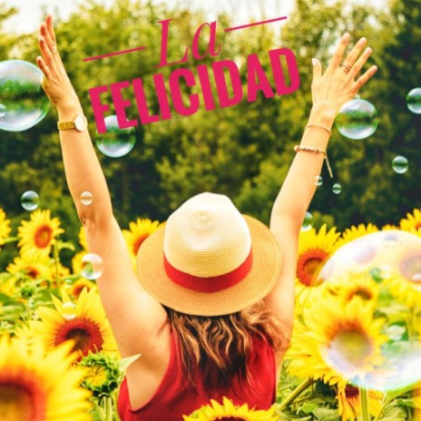 La Felicidad | Boomplay Music