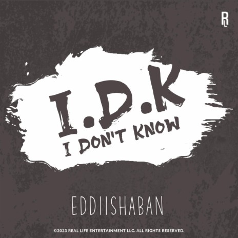 IDK (i don't know) | Boomplay Music