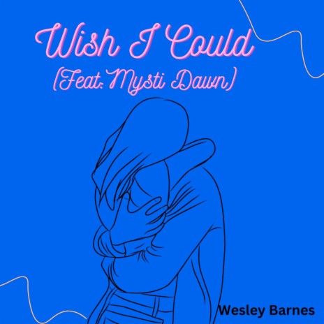 Wish I Could ft. Mysti Dawn | Boomplay Music