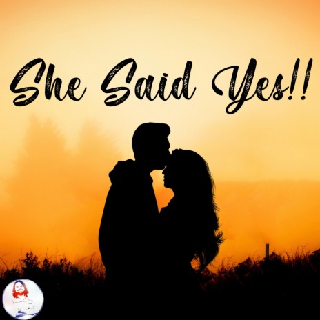 She Said Yes! | Boomplay Music