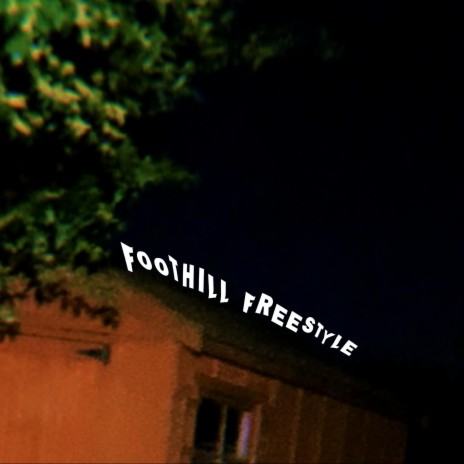 Foothill Freestyle | Boomplay Music
