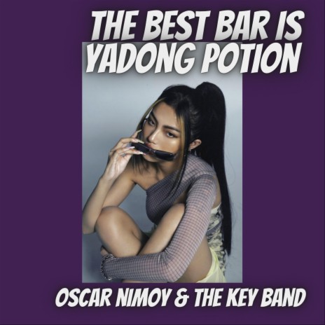 The Best Bar is Yadong Potion | Boomplay Music