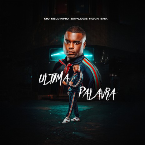 Ultima palavra ft. Mc Kelvinho | Boomplay Music