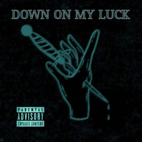 Down on my luck | Boomplay Music