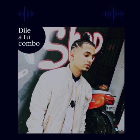 Dile a tu combo | Boomplay Music