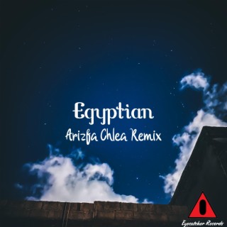 Egyptian (Arizfa Chlea Remix)