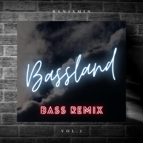 Bassland (BXNJXMIN Remix)