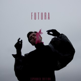 FUTURA (Expanded Edition) | Boomplay Music