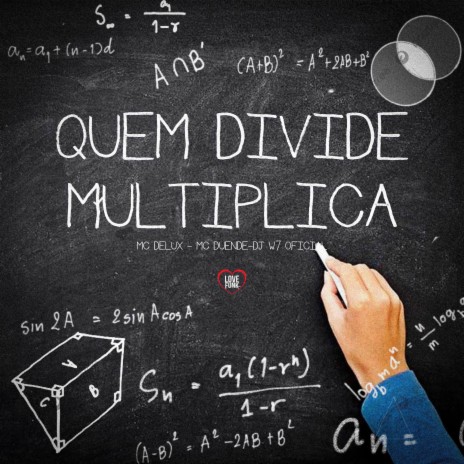 Quem Divide Multiplica ft. DJ W7 OFICIAL, MC Duende & Love Funk | Boomplay Music