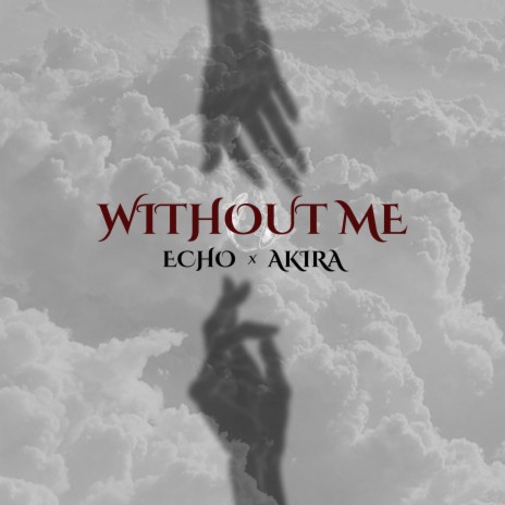 Without Me ft. Akira | Boomplay Music