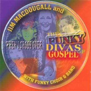 Jim MacDougall & The Funky Divas of Gospel