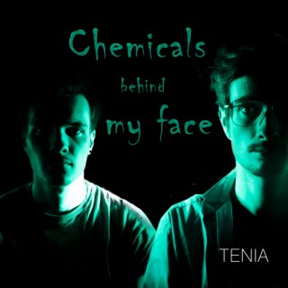 Chemicals Behind My Face