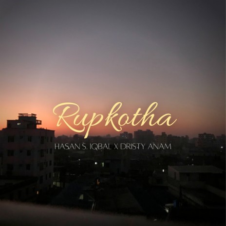 Rupkotha ft. Dristy Anam | Boomplay Music