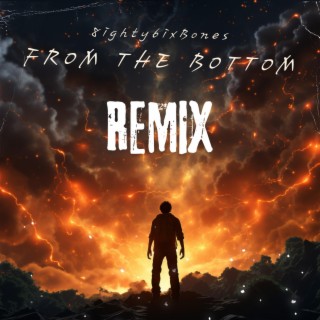 From The Bottom (Remix)